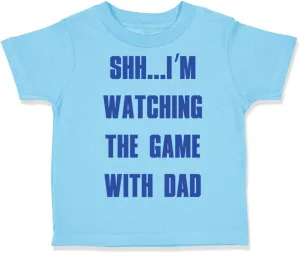 Toddler T-Shirt Shh... I'm Watching The Game with Dad Soccer Watching Clothes